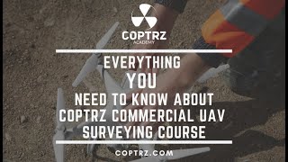 Everything You Need To Know: Coptrz Commercial UAV Surveying course