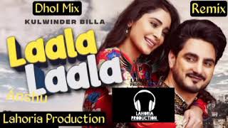 Laala laala Dhol Remix Kulwinder Ft DJ Lahoria production Latest Punjabi 2021