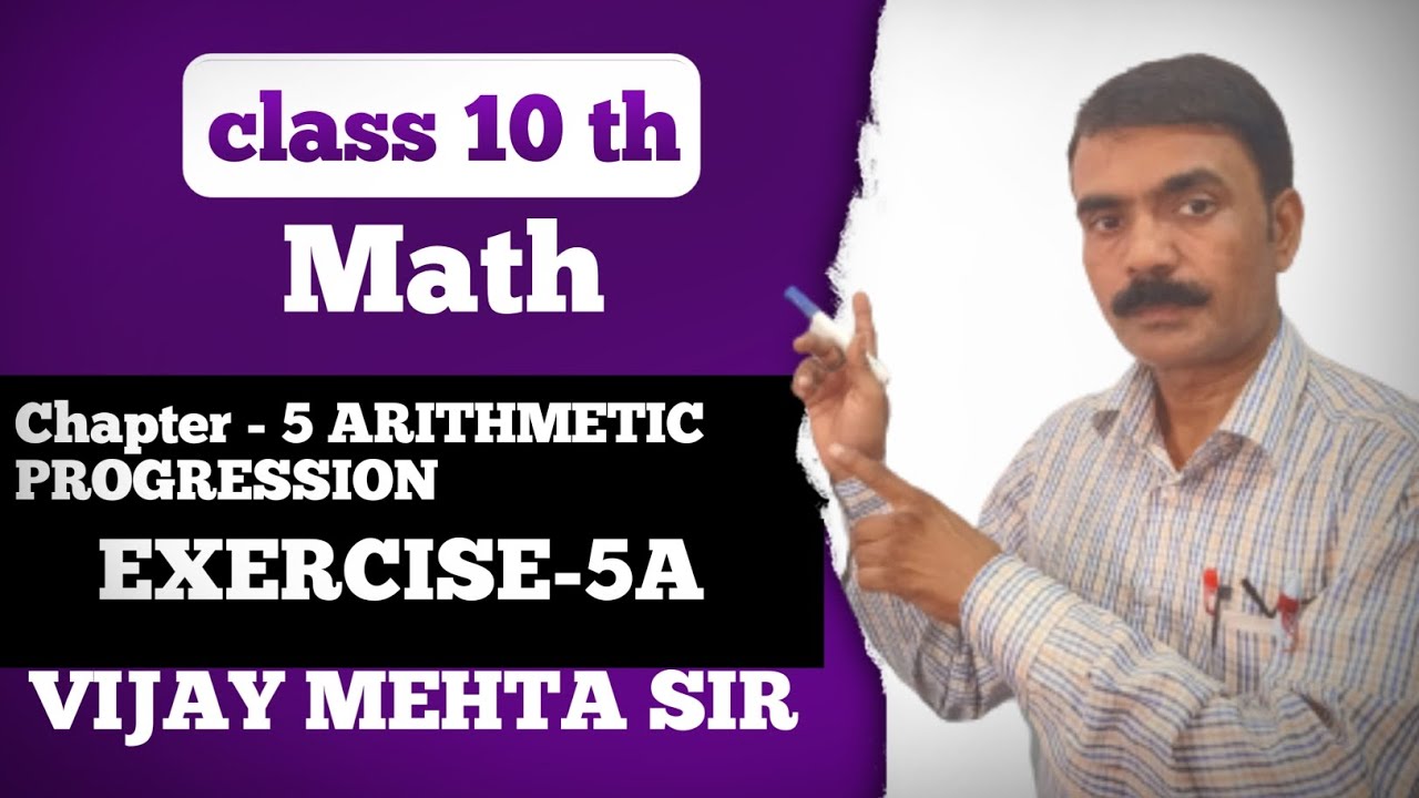 Chapter - 5 AIRTHMETIC PROGESSION | Exercise - 5A | Class - 10 ...