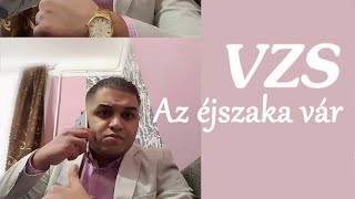 VZS - Az éjszaka vár