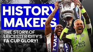 History Makers: The Story Of Leicester City's FA Cup Glory! Full Film