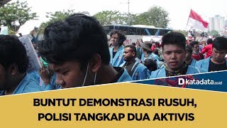 Buntut Demonstrasi Rusuh, Polisi Tangkap Dua Aktivis | Katadata Indonesia