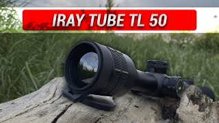 Горячая новинка! Тепловизионный прицел iRay Tube TL 50!