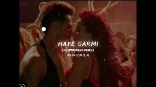 Haye Garmi | (Slowed-Reverb)| Lofi Music | Haye Garmi Lofi Song | SB Creations | @INDIANLOFICLUB9