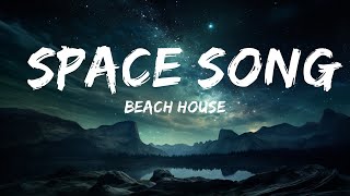 Beach House - Space Song (Lyrics)  |15p Lyrics/Letra