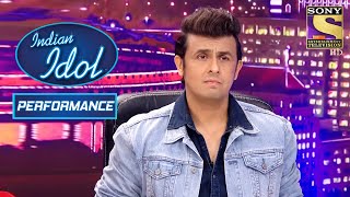 Will This Contestant Be Able To Impress Sonu Nigam? | Indian Idol
