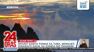 Mt. Santo Tomas sa Tuba, Benguet, dinarayo dahil sa ganda ng tanawin | 24 Oras Weekend