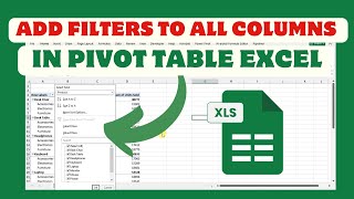 How To Add Filters To All Columns In Pivot Table Excel