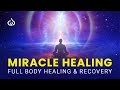 Full Body Healing Binaural Beats: Miracle Recovery & Healing Music