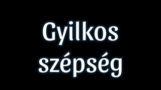 GYILKOS SZÉPSÉG