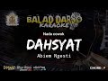 DAHSYAT KARAOKE - ABIEM NGESTi | BALAD DARSO KARAOKE | HD Audio