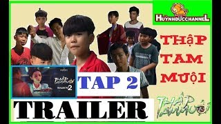 THĐ - TRAILER THẬP TAM MUỘI - TẬP 2 - Phiên Bản Lỗi #148