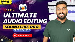 Learn Audacity Full Course In Hindi: Audacity Voice Editing 2026