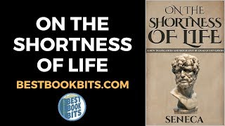 On the Shortness of Life | Seneca | Book Summary