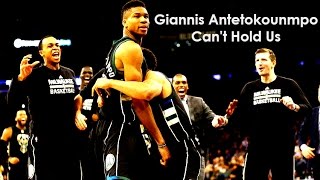 Giannis Antetokounmpo-Can't Hold Us