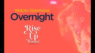 SISTERHOOD OVERNIGHT - RISE UP WOMAN