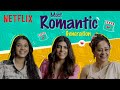 How Romantic Are You? | The Romantics | Sheeba Chadda, Tarini Shah, RJ Karishma | Netflix India