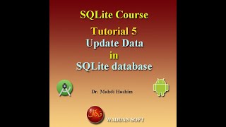 SQLite Course Tutorial 5: How to update data in SQLite Database in Android (waddan soft)