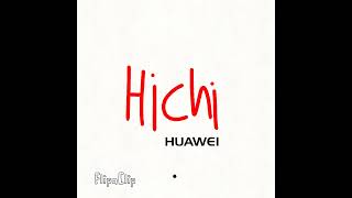 Hichi X Huawei Boot animation