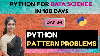 Day 34 : For Loop Pattern Problems in Python | Python for Data Science