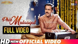 Phir Mulaaqat Full Video - Cheat India | Emraan Hashmi | Jubin Nautiyal