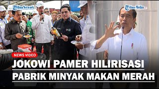 PERTAMA DI INDONESIA, Jokowi Resmikan Pabrik Minyak Makan Merah di Deliserdang, Murah dari Pasaran!