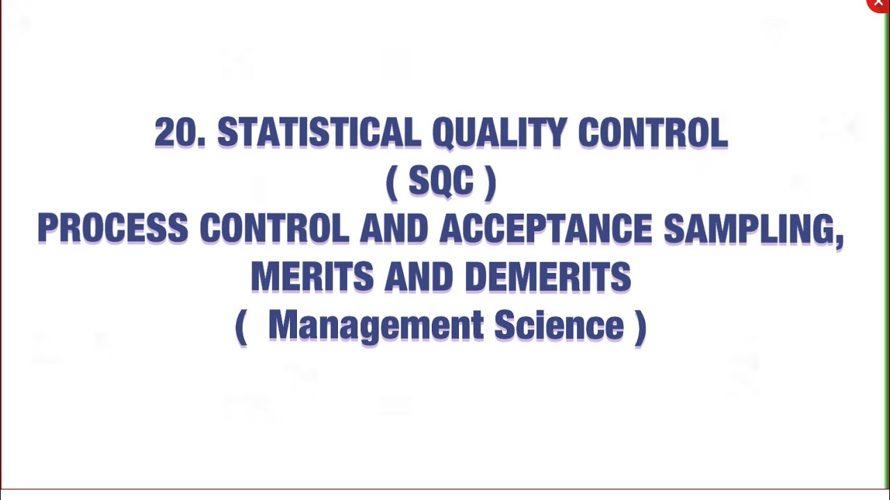 #20 Statistical Quality Control - Process Control & Acceptance Sampling ...