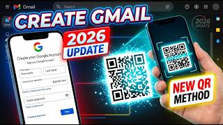 How to Create Gmail Account (2026 Update) | New QR Scan Method Explained