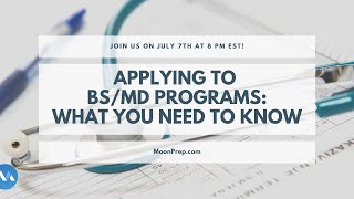 Webinar: Applying to BS/MD Programs - What You Need To Know