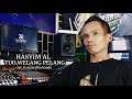 TUO WELANG PELANG || COVER HASYIM AL || CIPT. H.MUSTAFHA BANDE