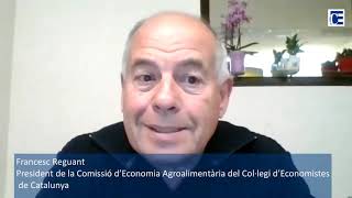 Càpsula d’opinió COVID-19 Francesc Reguant. Reptes i oportunitats per al sector agroalimentari