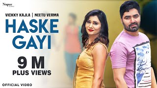 HASKE GAYI (Full Video) | Raj Mawar | Vicky Kajla, Neetu Verma | New Haryanvi Songs Haryanavi 2020