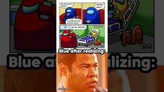 Blue Realized It Too Late Among Us Meme