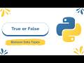 Python Booleans (True or False) || Python Course || Learn Python Programming