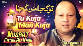 Tu Kuja Man Kuja (Full Version) | Nusrat Fateh Ali Khan | official | OSA Islamic