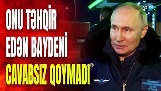 Putin Baydenin təhqirinə belə cavab verdi: onun ünvanına görün nələr dedi