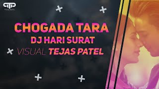 Chogada Tara | DJ Hari Surat | Tejas Patel