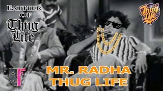 Mr Radha Thug Life Compilation Part-1| M.R.ராதா காமெடி | God of Tamil thug Life | Mr Radha Comedys