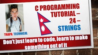 C Programming Tutorial - 24 - Strings (Nepali)