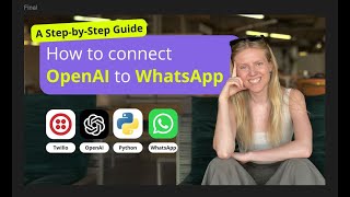 How To Connect OpenAI To WhatsApp (Twilio & Python Tutorial)