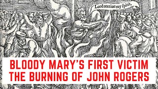 Bloody Mary's FIRST Victim - The HORRIFIC Burning Of John Rogers