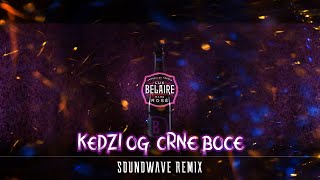 KEDZI OG - Crne Boce (Soundwave Remix)