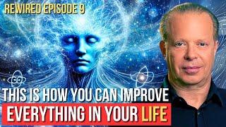 DISCOVER HOW TO HAVE PURE CONSCIOUSNESS FROM THE QUANTUM FIELD  - REWIRED Ep. 9 | Joe Dispenza