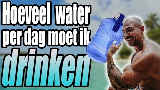 Hoeveel Water per Dag moet Ik drinken   ?