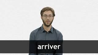 How to pronounce ARRIVER in French