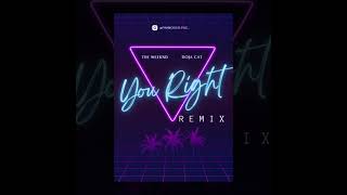 You Right (Remix) - The Weeknd ft. Doja Cat