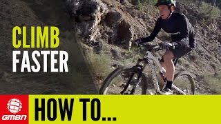 How To Climb Faster On Your Mountain Bike | MTB Pro Tips