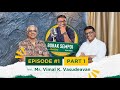 Borak Sempoi with Dr Kiru | EP 1 - Meet My Amazing Mentor | Dr. Vimal K Vasudevan