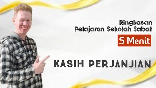 Ringkasan Pelajaran Sekolah Sabat 5 Menit - Kasih Perjanjian - Pdt. Reza Abraham