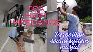 PERBAIKAN SYSTEM SOUND MASJID YANG SALAH INSTALASI #soundsystem #toa #masjid